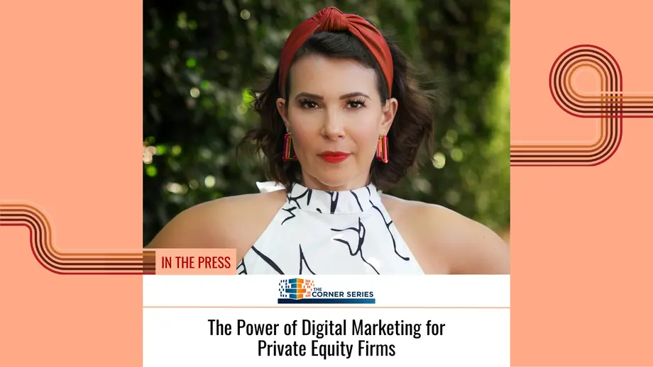 In The Press: The Power of Digital Marketing for Private Equity Firms