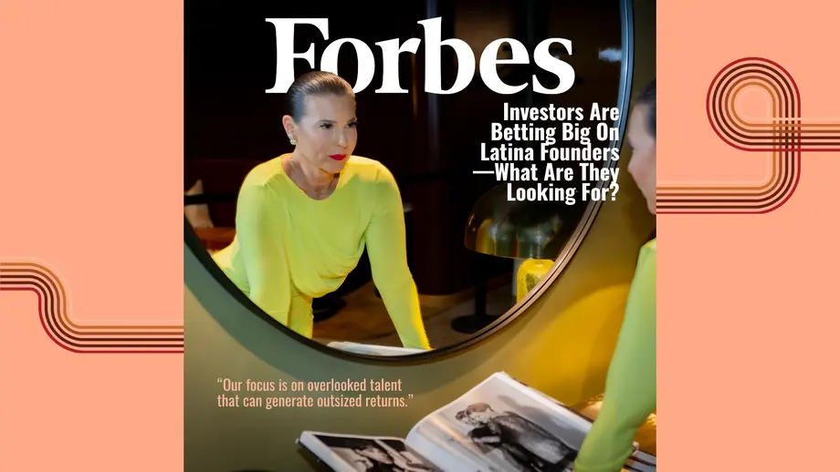 In The Press: Investors Are Betting Big On Latina Founders: What Are They Looking For?
