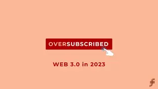 Oversubscribed: Web 3.0 in 2023